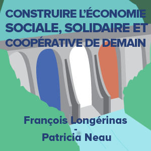 Lire la suite à propos de l’article Construire l’économie sociale, solidaire et coopérative de demain